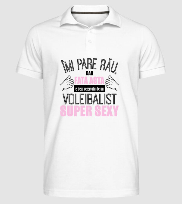 Îmi pare rău, dar fata asta e deja rezervată de un VOLEIBALIST super sexy model alb pe tricou