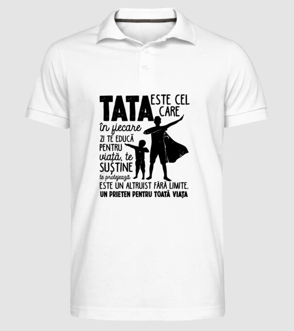 Tata este cel care în fiecare zi te educă pentru viață D5995141 model alb pe tricou