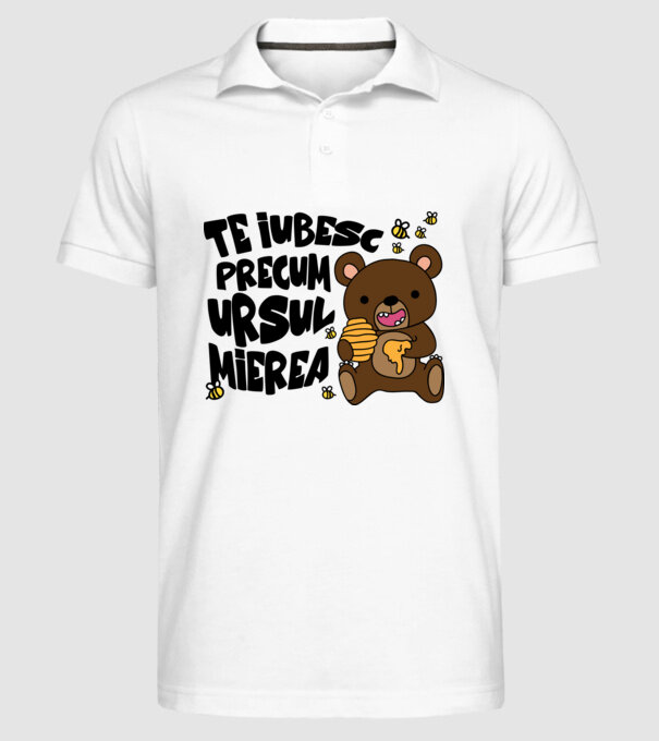 te iubesc precum ursul mierea model alb pe tricou