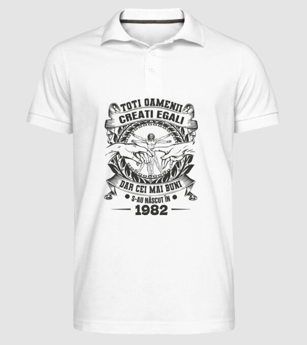 Toți oamenii sunt creați egali, dar cei mai buni s-au născut în 1982 model alb pe tricou