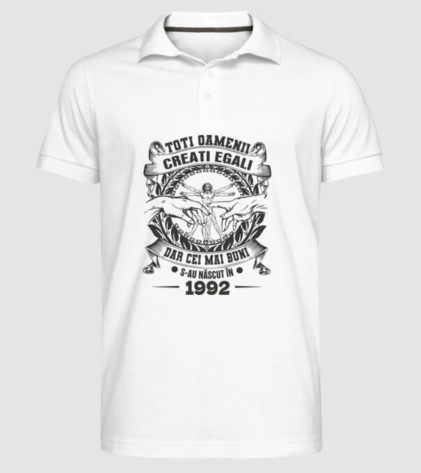 Toți oamenii sunt creați egali, dar cei mai buni s-au născut în 1992 model alb pe tricou