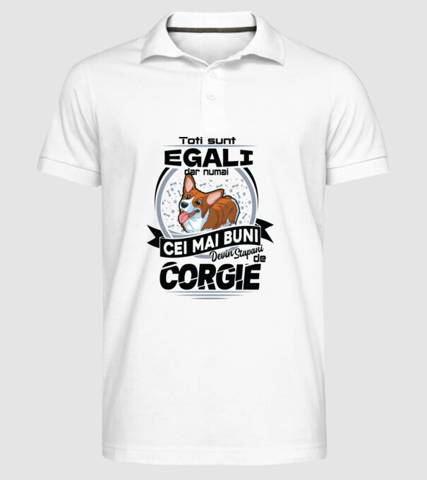 Toți sunt egali, dar numai cei mai buni devin stăpâni de corgie model alb pe tricou
