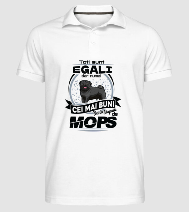 Toți sunt egali, dar numai cei mai buni devin stăpâni de mops model alb pe tricou