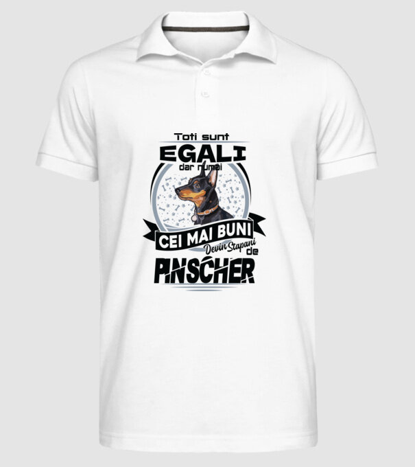 Toți sunt egali, dar numai cei mai buni devin stăpâni de pinscher model alb pe tricou