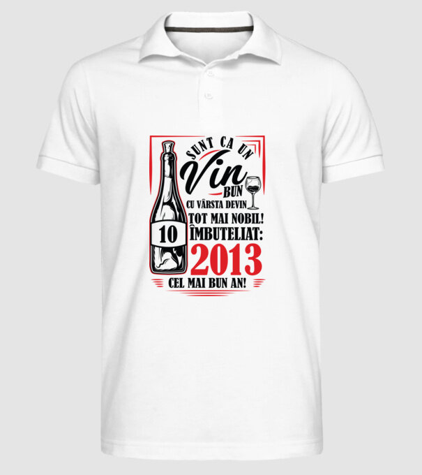 Un Vin Bun 10 2013 model alb pe tricou