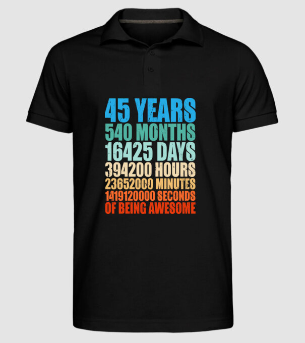 45 years of being awesome model negru pe tricou