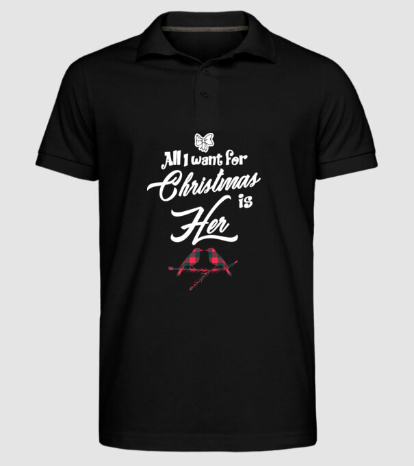 All i want for Christmas is Her model negru pe tricou
