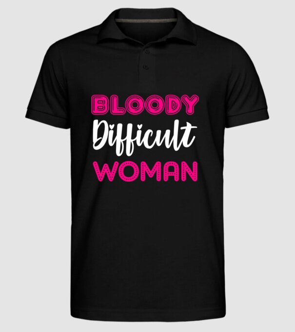 Bloody difficult woman model negru pe tricou