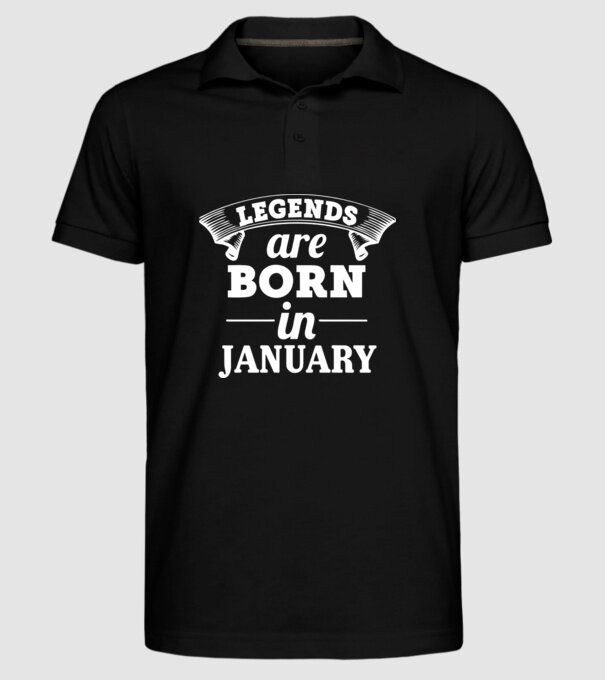 Legends are born in January model negru pe tricou