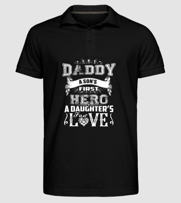 Daddy, a sons first hero, a daughters first love model negru pe tricou