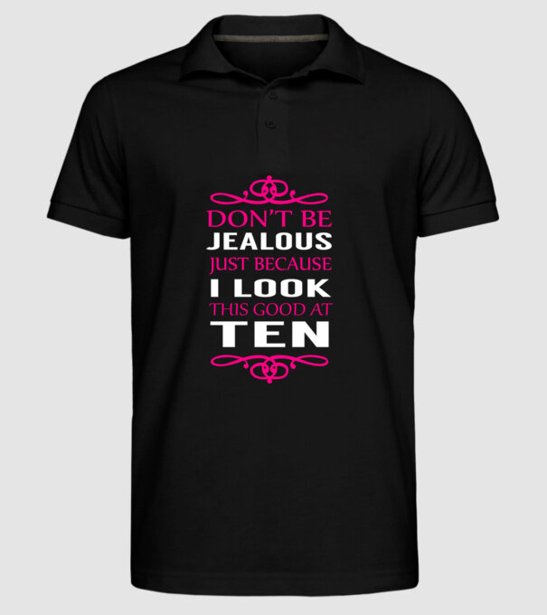 'Don''t be jealous - 10' model negru pe tricou