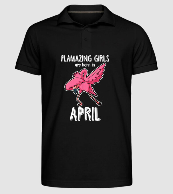 Flamazing girls are born in april model negru pe tricou