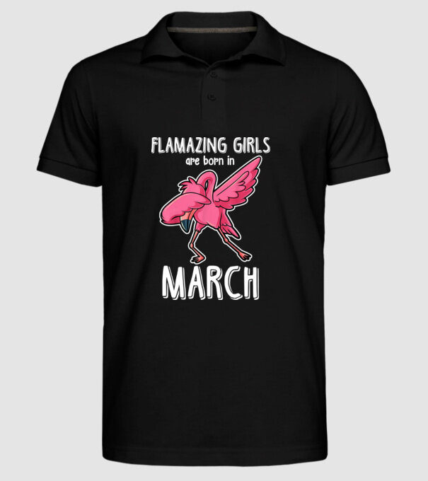 Flamazing girls are born in march model negru pe tricou