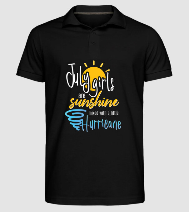 July Girls are Sunshine mixed with a little Hurricane model negru pe tricou