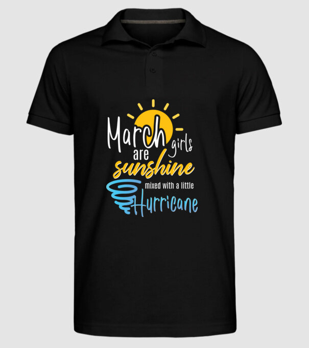 March Girls are Sunshine mixed with a little Hurricane model negru pe tricou