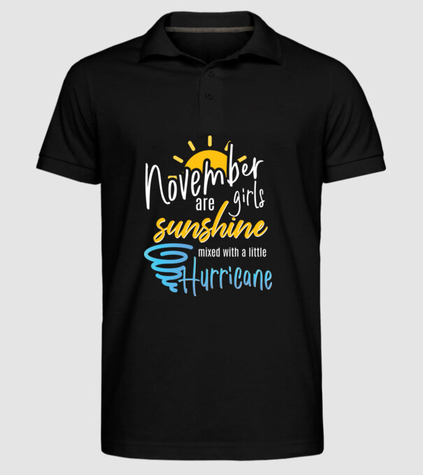 November Girls are Sunshine mixed with a little Hurricane model negru pe tricou