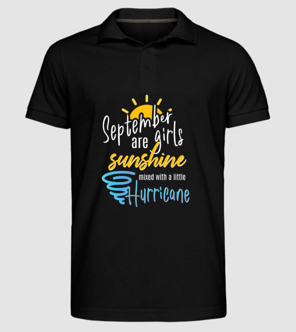 September Girls are Sunshine mixed with a little Hurricane model negru pe tricou