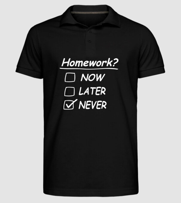 Homework never model negru pe tricou