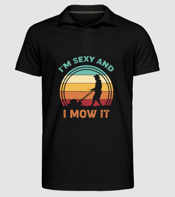 I'm sexy and i mow it model negru pe tricou