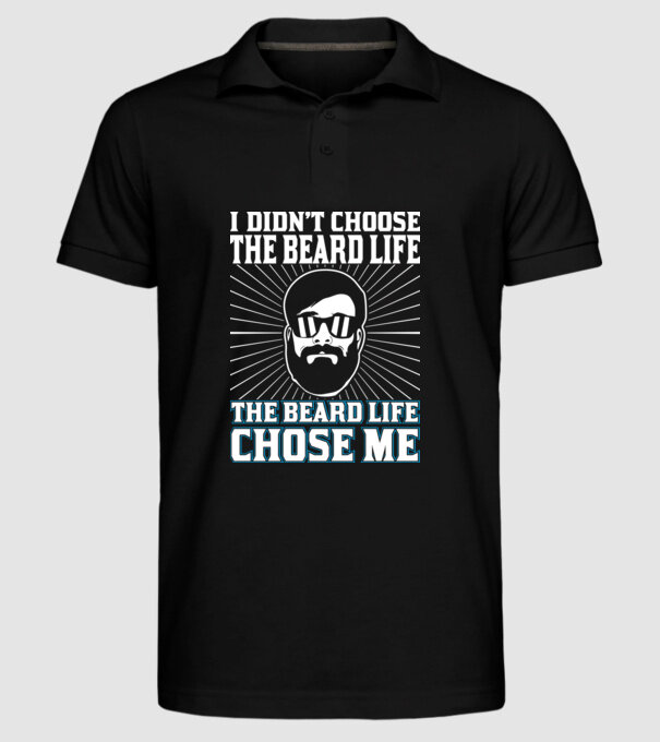 'I didn''t choose the beard life' model negru pe tricou
