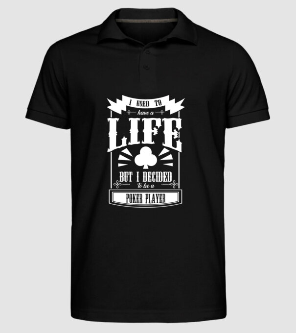 I used to have a life JUCĂTOR POKER model negru pe tricou