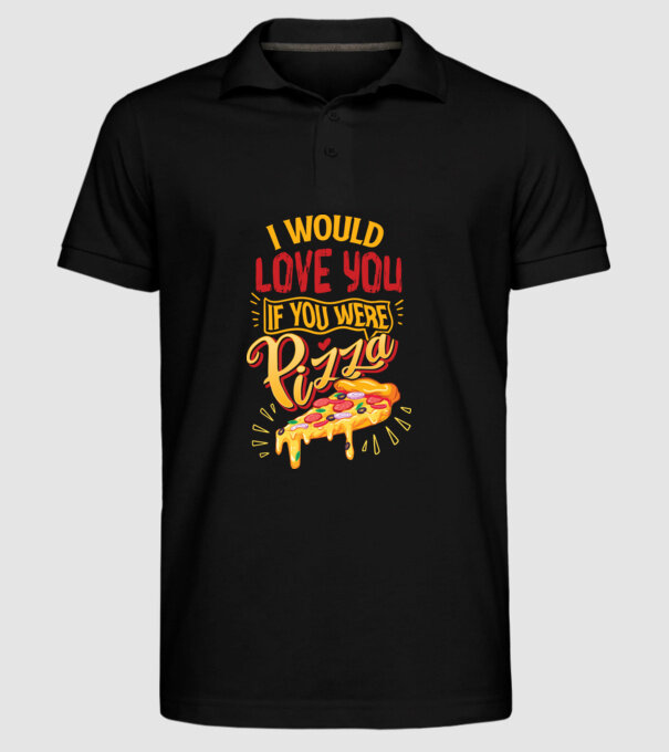 I would love you if you were pizza model negru pe tricou