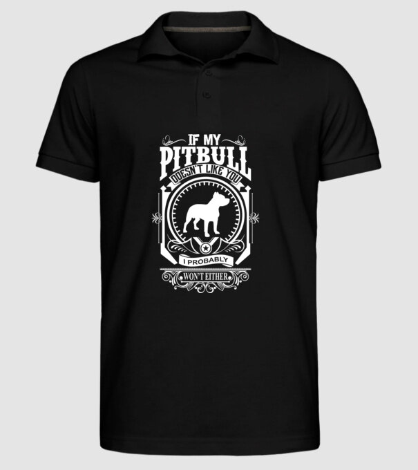 If my pitbull doesnt like u model negru pe tricou