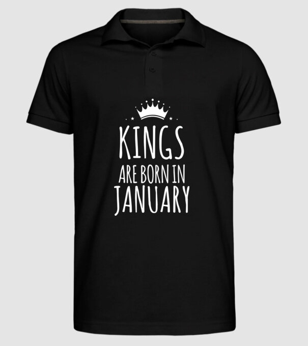 Kings are born in - January model negru pe tricou