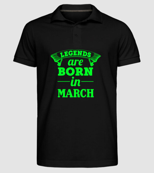 Legends are born in March model negru pe tricou