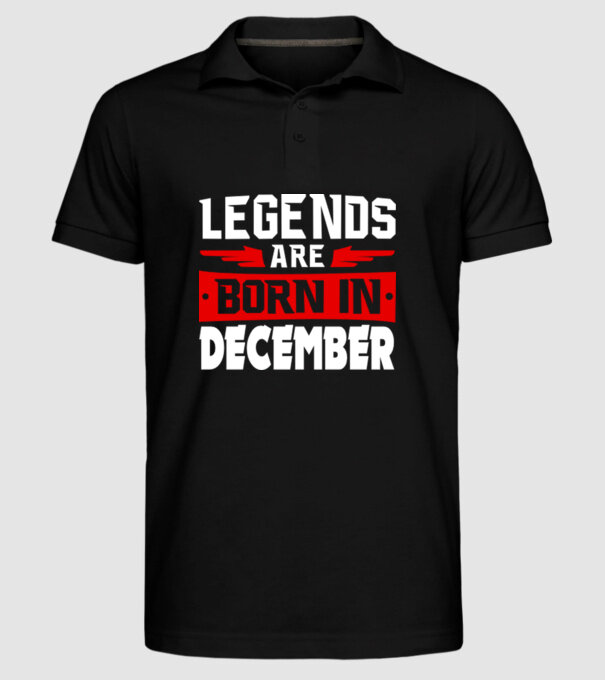 Legends are born in December model negru pe tricou