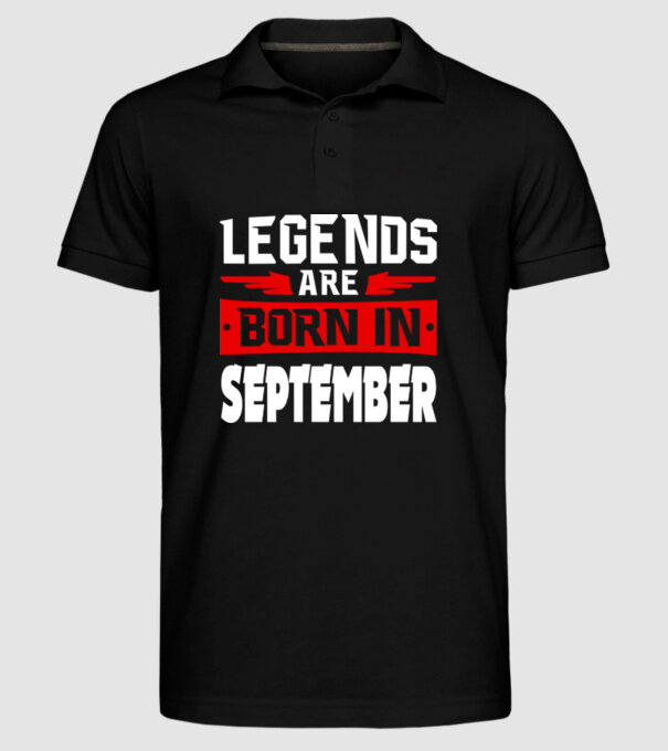 Legends are born in September model negru pe tricou