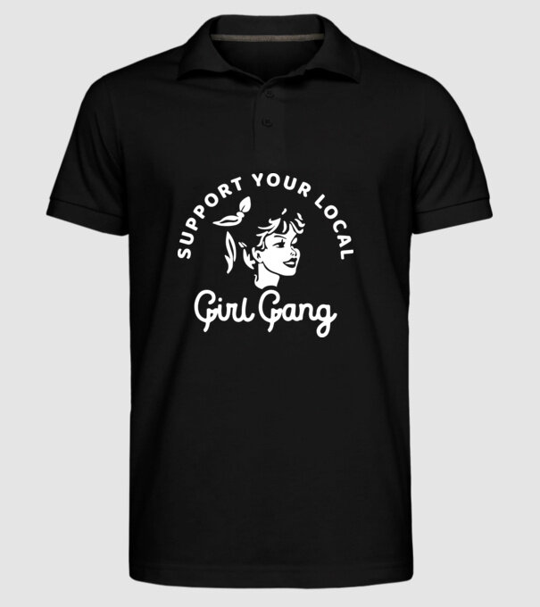 Support your local girl gang model negru pe tricou