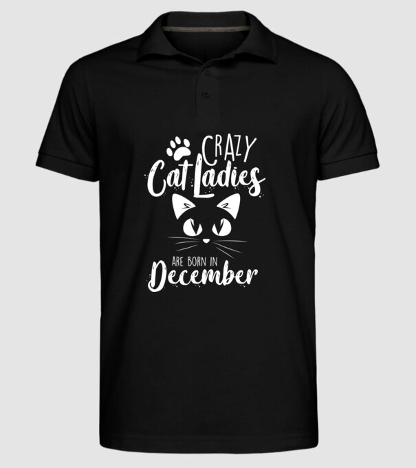 Crazy Cat Ladies are born in December model negru pe tricou