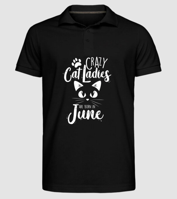 Crazy Cat Ladies are born in June model negru pe tricou