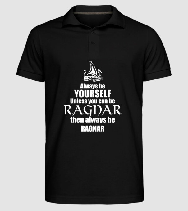 Always be Ragnar! model negru pe tricou