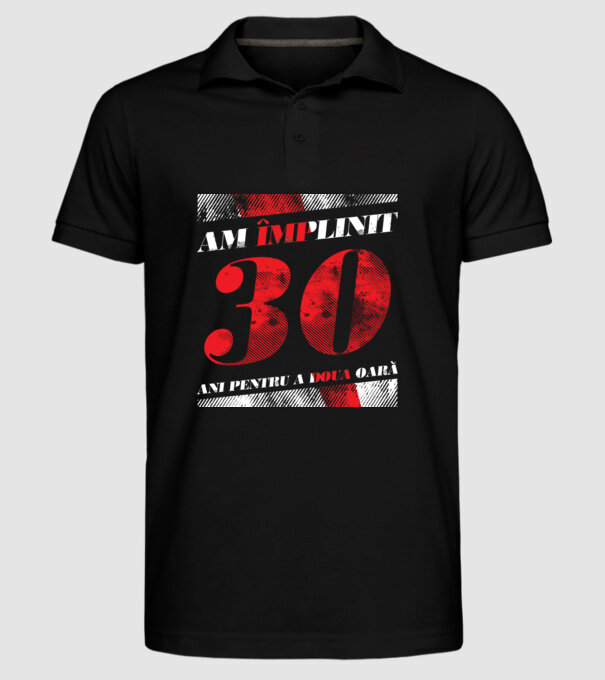 Am împlinit 30 ani pentru a doua oară model negru pe tricou