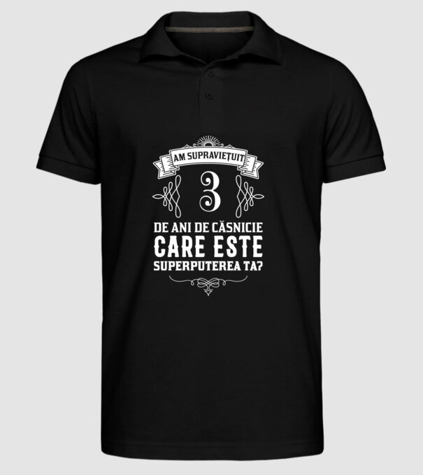 Am supraviețuit 3 ani de an de căsnicie - care este superputerea ta? model negru pe tricou