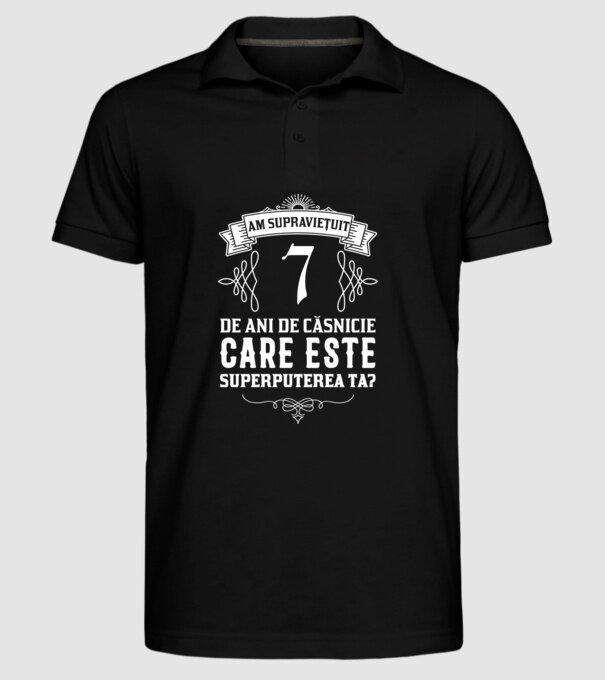 Am supraviețuit 7 ani de an de căsnicie - care este superputerea ta? model negru pe tricou