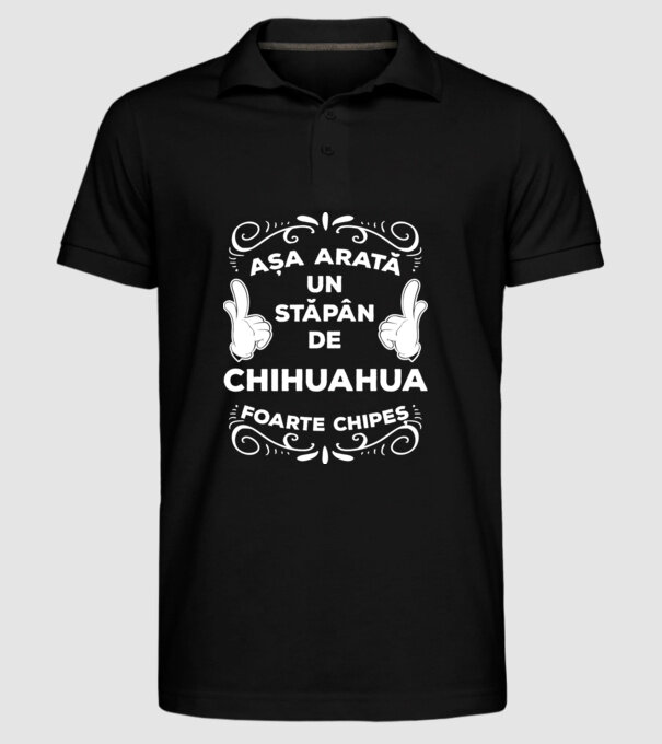 Așa arată un stăpân de Chihuahua foarte chipeș model negru pe tricou