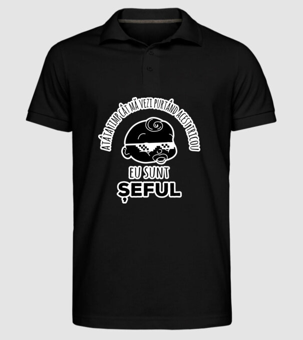 atâta timp cât mă vezi purtând acest tricou, eu sunt șeful model negru pe tricou