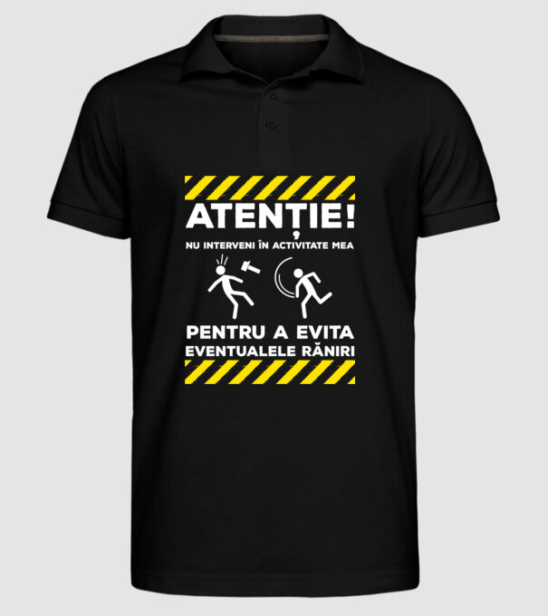 atenție! nu interveni în activitatea mea pentru a evita eventualele răniri model negru pe tricou