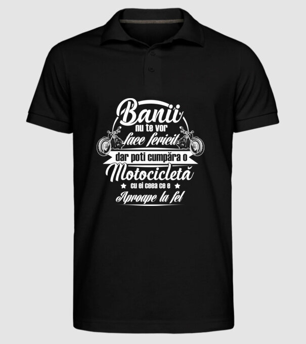 banii nu te vor face fericit, dar poți cumpăra o motocicletă cu ei, ceea ce e aproape la fel model negru pe tricou