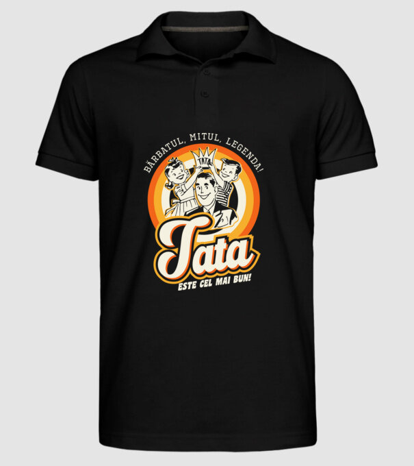 Bărbatul, mitul, legenda! Tata este cel mai bun! model negru pe tricou