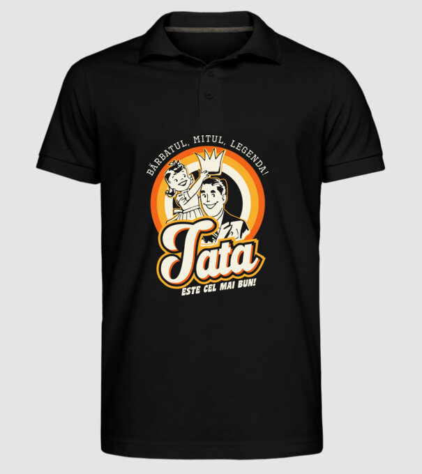 Bărbatul, mitul, legenda! Tata este cel mai bun! model negru pe tricou