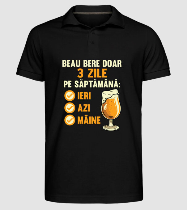 beau bere doar 3 zile pe săptămână: ieri, azi, mâine model negru pe tricou