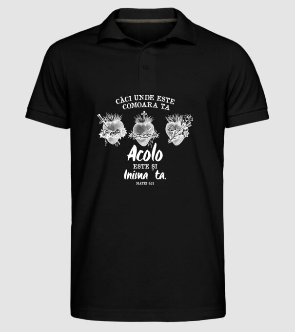 Căci unde este comoara ta, acolo este și inima ta. Matei 6:21 model negru pe tricou