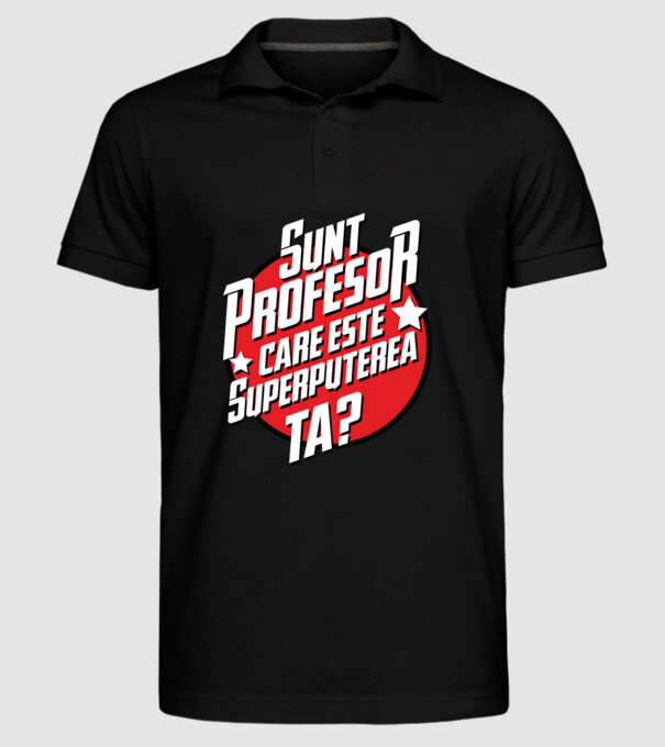 sunt profesor, care este superputerea ta? model negru pe tricou