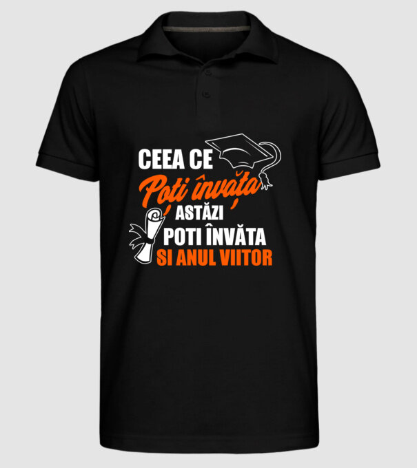 ceea ce poți învăța astăzi, poți învăța și anul viitor model negru pe tricou