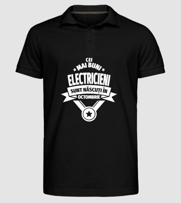Cei mai buni electricieni sunt născuți în Octombrie model negru pe tricou