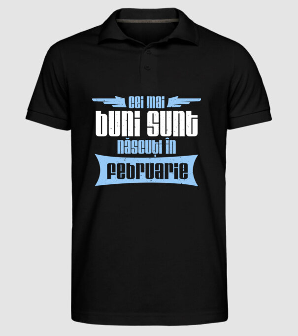 Cei mai buni sunt născuți în februarie model negru pe tricou